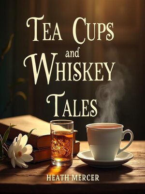 cover image of Tea Cups and Whiskey Tales